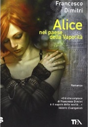 Alice Nel Paese Della Vaporità (Francesco Dimitri)