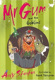 Mr Gum and the Goblins (Andy Stanton)