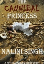 The Cannibal Princess (Nalini Singh)