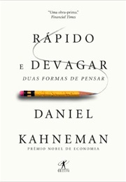 Rápido E Devagar: Duas Formas De Pensar (Daniel Kahneman)