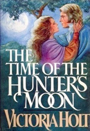 The Time of the Hunters Moon (Victoria Holt)