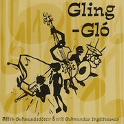 Björk Guðmundsdóttir &amp; Tríó Guðmundar Ingólfssonar - Gling-Gló (1990)