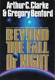 Beyond the Fall of Night (Arthur C Clarke)