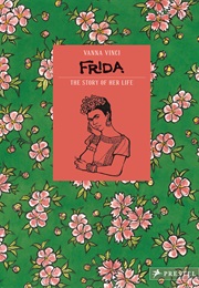 Frida Kahlo: The Story of Her Life (Vanna Vinci)