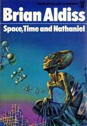 Space, Time and Nathaniel (Brian Aldiss)