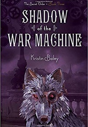 Shadow of the War Machine (Kristin Bailey)