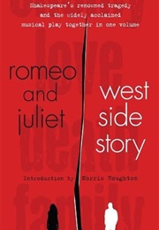 Romeo and Juliet and West Side Story (Shakespeare, Arthur Laurents, Stephen Sondheim)