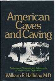 American Caves &amp; Caving (William R. Halliday)