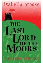 The  Last Lord of  the Moors (Isabella Brooke)