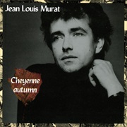 Jean-Louis  Murat - Cheyenne Autumn