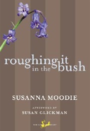 Roughing It in the Bush (Susanna Moodie)