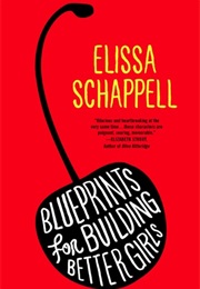 Blueprints for Building Better Girls (Elissa Schappell)