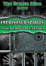 Imprisoned Spirits: Search for the Unknown (2017)