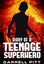 Diary of a Teenage Superhero (Darrell Pitt)