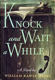 Knock and Wait a While (William Rawle Weeks)