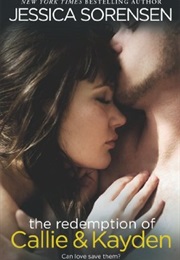 The Redemption of Callie &amp; Kayden (Jessica Sorensen)