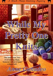 While My Pretty One Knits (Anne Candaeo)