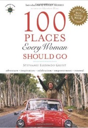 100 Places Every Woman Should Go (Stephanie Elizondo Griest)