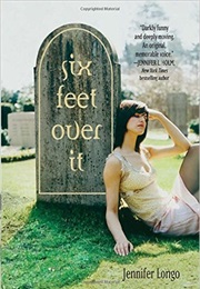 Six Feet Over It (Jennifer Longo)