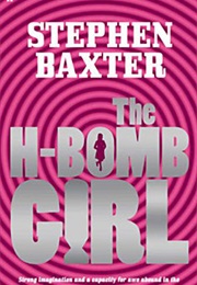 The H-Bomb Girl (Stephen Baxter)