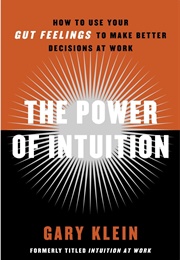 The Power of Intuition (Gary Klein)