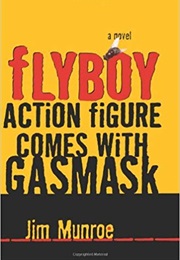 Flyboy Action Figure Comes With Gas Mask (Jim Munroe)