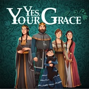 Yes, Your Grace