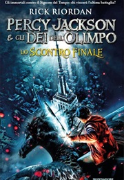 Lo Scontro Finale (Percy Jackson E Gli Dei Dell&#39;olimpo #5) (Rick Riordan)