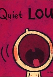 Quiet Loud (Leslie Patricelli)