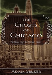 The Ghosts of Chicago (Adam Selzer)