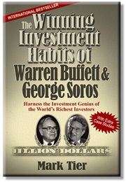 The Winning Investment Habits of Warren Buffett and George Soros (Mark Tier)