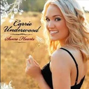 Some Hearts - Carrie Underwood