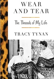 Wear and Tear: The Threads of My Life (Tracy Tynan)