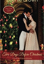Two Days Before Christmas: A Pride and Prejudice Novella (Darcy Family Holidays Book 1) (Leenie Brown)