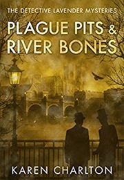 Plague Pits and River Bones (Karen Charlton)