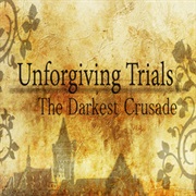 Unforgiving Trials: The Darkest Crusade