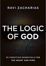 The Logic of God (Ravi Zacharias)