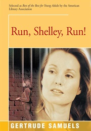 Run, Shelley, Run! (Gertrude Samuels)