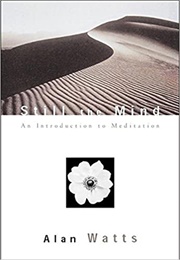 Still the Mind: An Introduction to Meditation (Alan Watts)