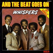 The Whispers - And the Beat Goes On