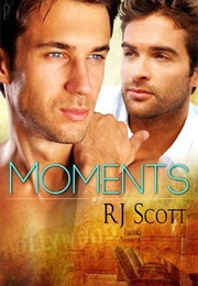 Moments (R.J. Scott)