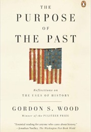 The Purpose of the Past (Gordon S. Wood)