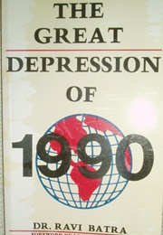 The Great Depression of 1990 (Ravi Batra)