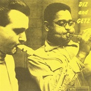 Dizzy Gillespie  &amp; Stan Getz - Diz &amp; Getz