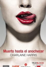 Muerto Hasta El Anochecer (Charlaine Harris)