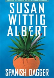 Spanish Dagger (Susan Wittig Albert)