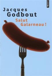 Salut Galarneau! De Jacques Godbout