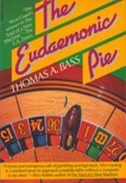 The Eudaemonic Pie (Thomas A. Bass)