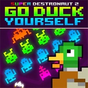 Super Destronaut 2: Go Duck Yourself