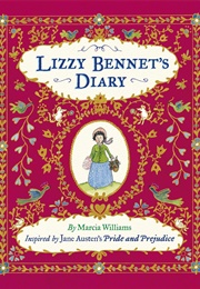 Lizzy Bennet&#39;s Diary: Inspired by Jane Austen&#39;s Pride and Prejudice (Marcia Williams)